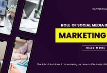 The Role of Social Media in Marketing and How to Effectively Utilize It
