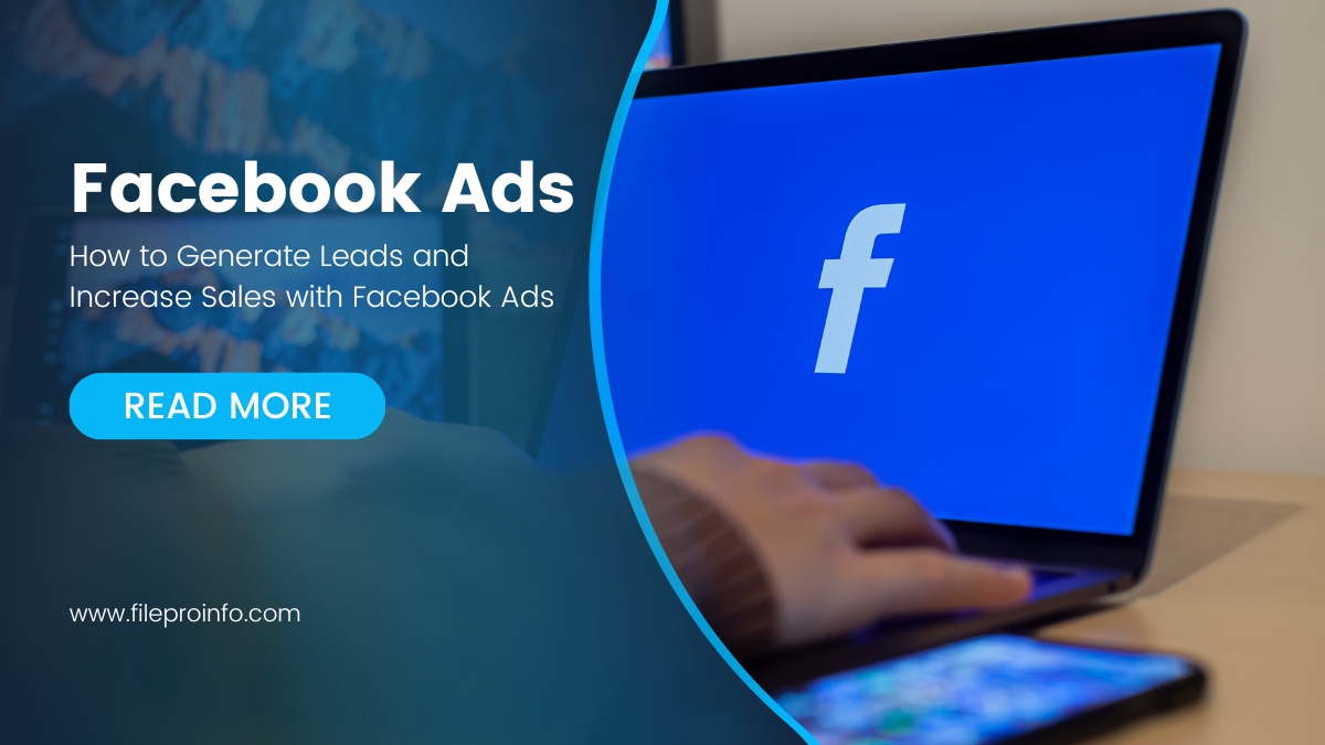 How to Generate Leads and Increase Sales with Facebook Ads