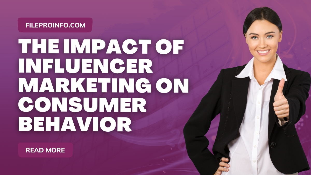 The Impact of Influencer Marketing on Consumer Behavior
