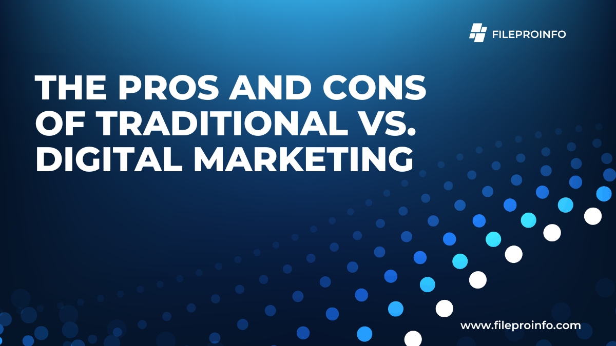 The Pros and Cons of Traditional Vs. Digital Marketing