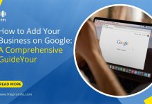 How to Add Your Business on Google: A Comprehensive Guide