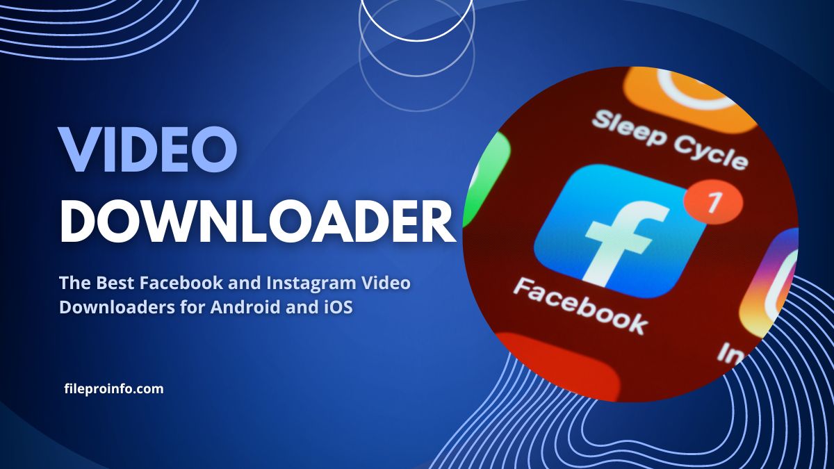 The Best Facebook and Instagram Video Downloaders for Android and iOS
