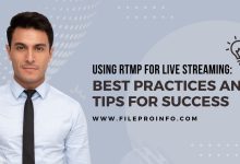 Using RTMP For Live Streaming: Best Practices And Tips For Success