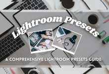 A Comprehensive Lightroom Presets Guide