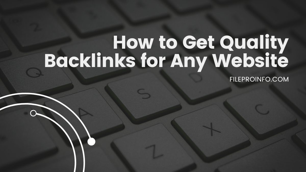 How to Get Quality Backlinks for Any Website