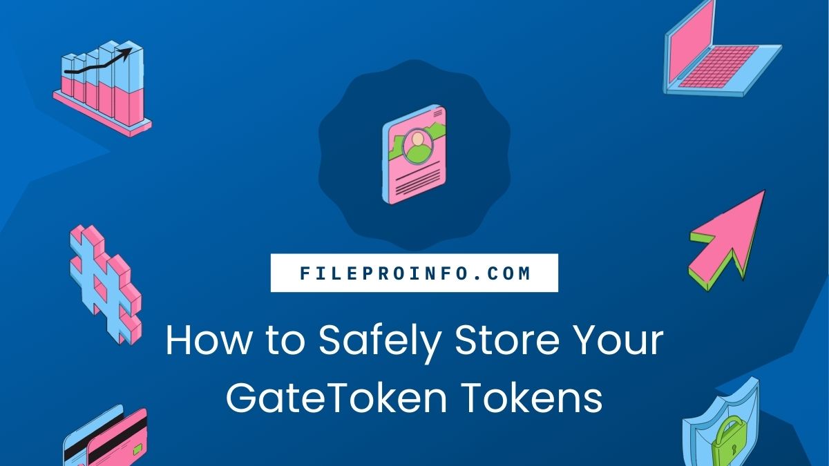How to Safely Store Your GateToken Tokens
