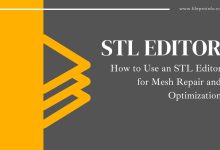 How to Use an STL Editor for Mesh Repair and Optimization