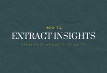 How to Extract Insights From Vast Amounts of Data?
