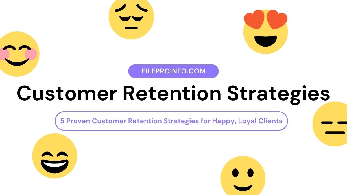 5 Proven Customer Retention Strategies for Happy, Loyal Clients