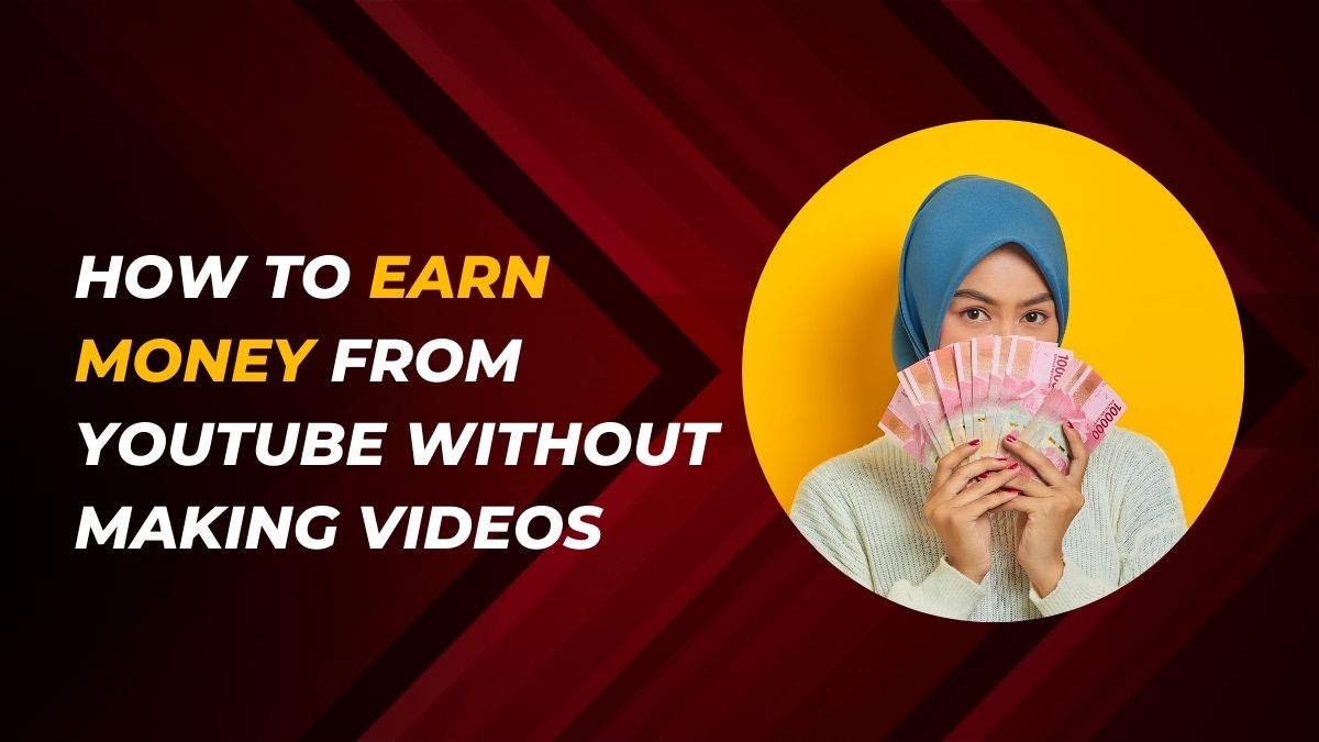 How to Earn Money From Youtube Without Making Videos