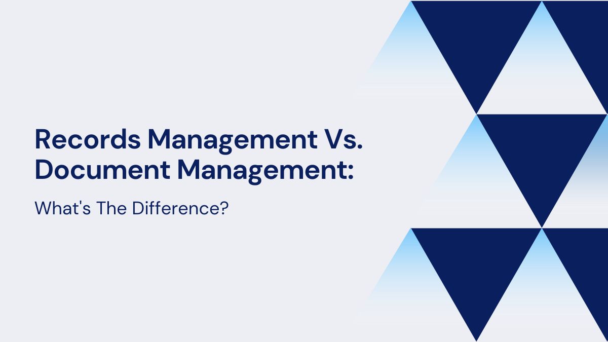 Records Management Vs. Document Management: What's The Difference?
