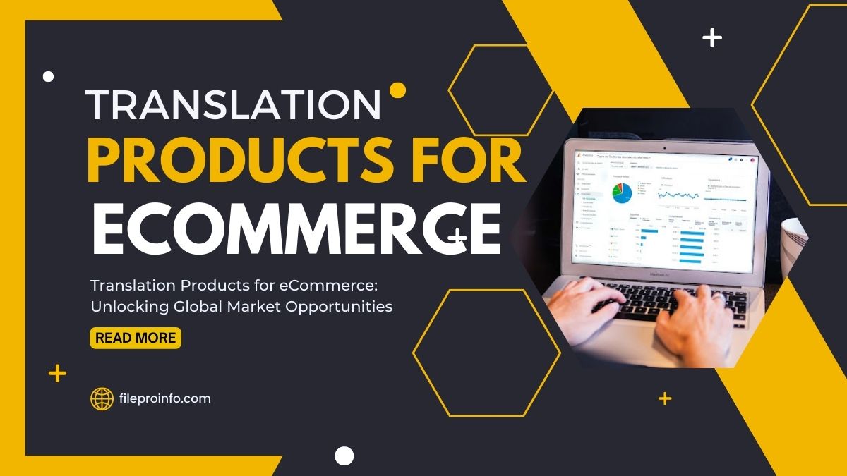 Translation Products for eCommerce: Unlocking Global Market Opportunities