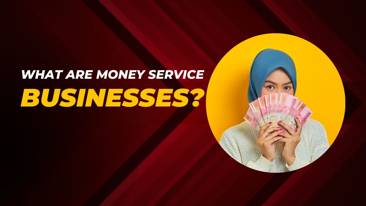 What Are Money Service Businesses?