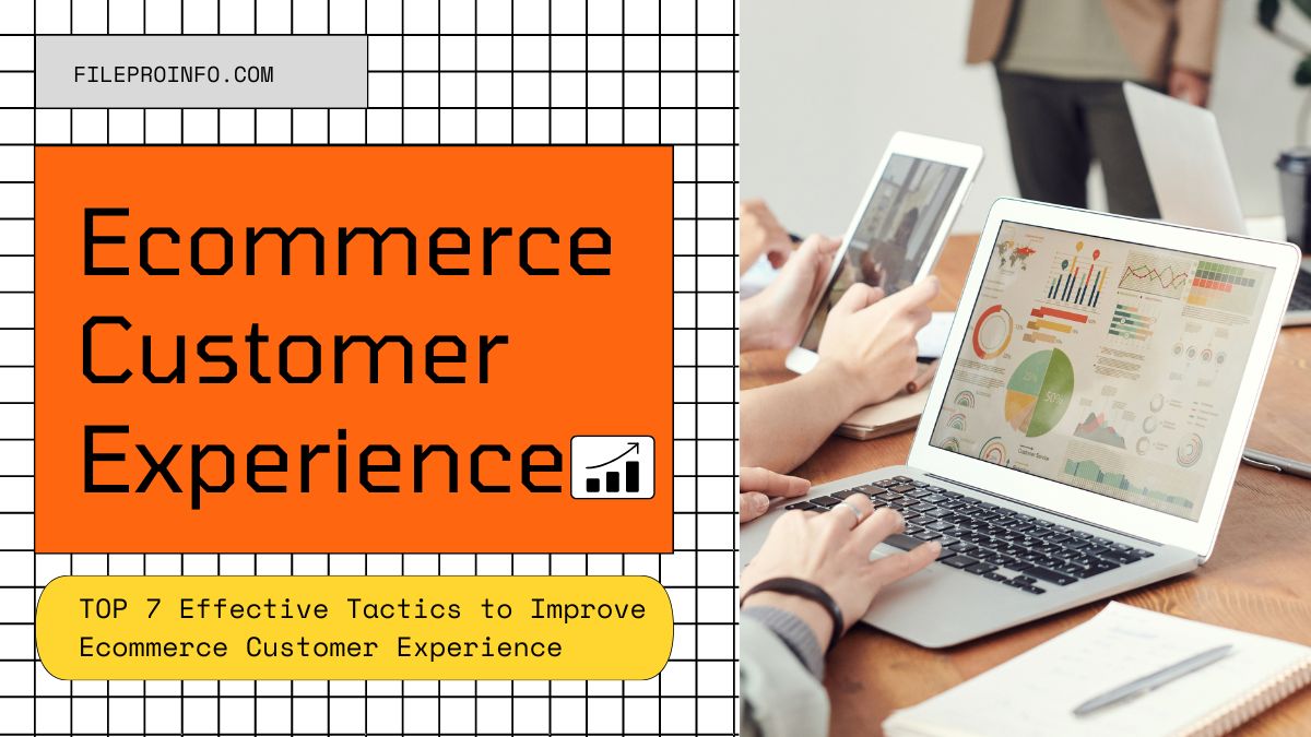 TOP 7 Effective Tactics to Improve Ecommerce Customer Experience