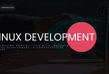Unlocking Possibilities with Embedded Linux Development: A Comprehensive Guide