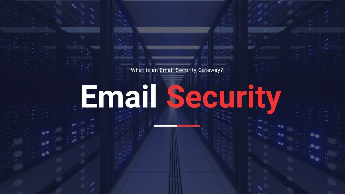 What is an Email Security Gateway?