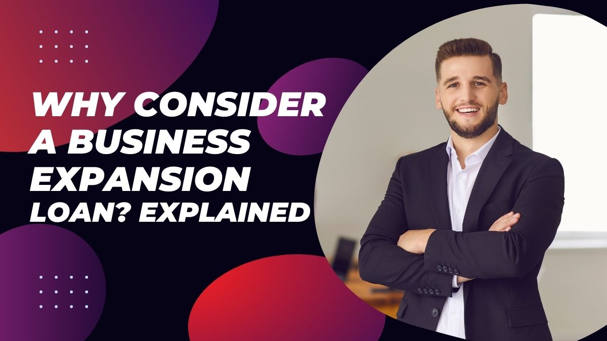 Why Consider a Business Expansion Loan? Explained