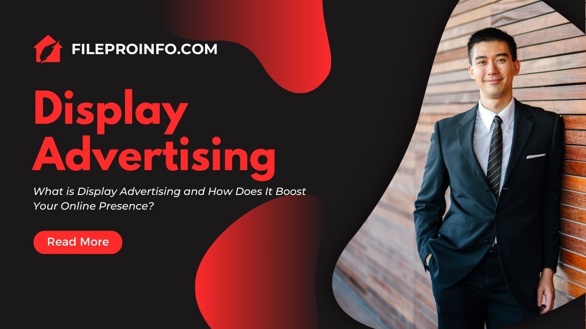 What is Display Advertising and How Does It Boost Your Online Presence?