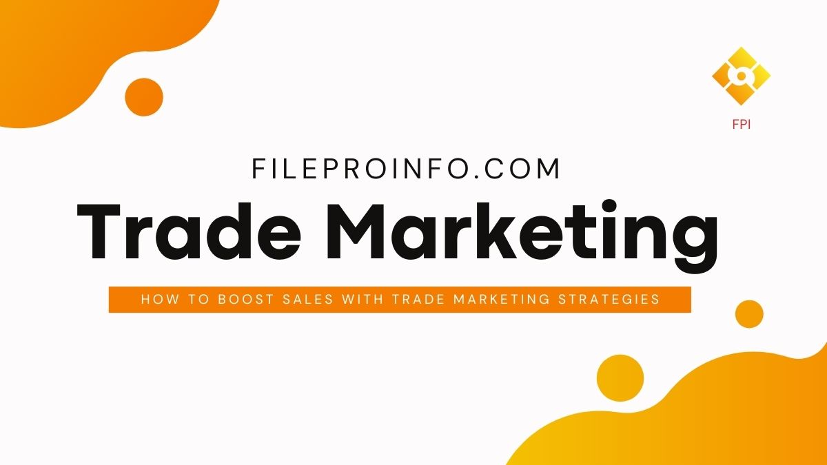 How to Boost Sales with Trade Marketing Strategies