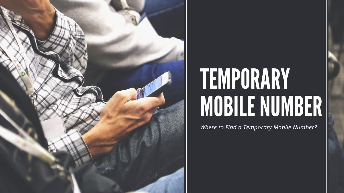 Where to Find a Temporary Mobile Number?