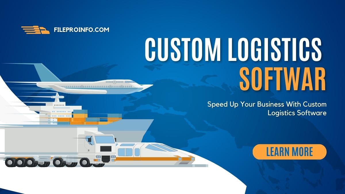 Speed Up Your Business With Custom Logistics Software