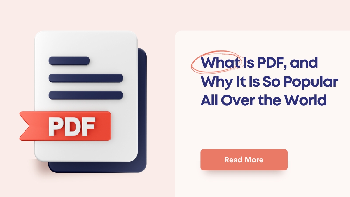What Is PDF, and Why It Is So Popular All Over the World