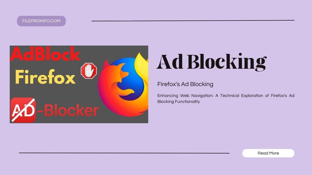 Enhancing Web Navigation: A Technical Exploration of Firefox's Ad Blocking Functionality