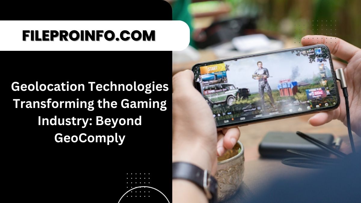 Geolocation Technologies Transforming the Gaming Industry: Beyond GeoComply