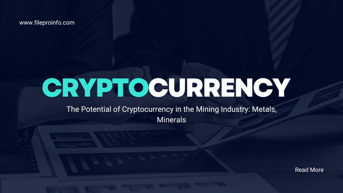 The Potential of Cryptocurrency in the Mining Industry: Metals, Minerals