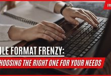 File Format Frenzy: Choosing the Right One for Your Needs