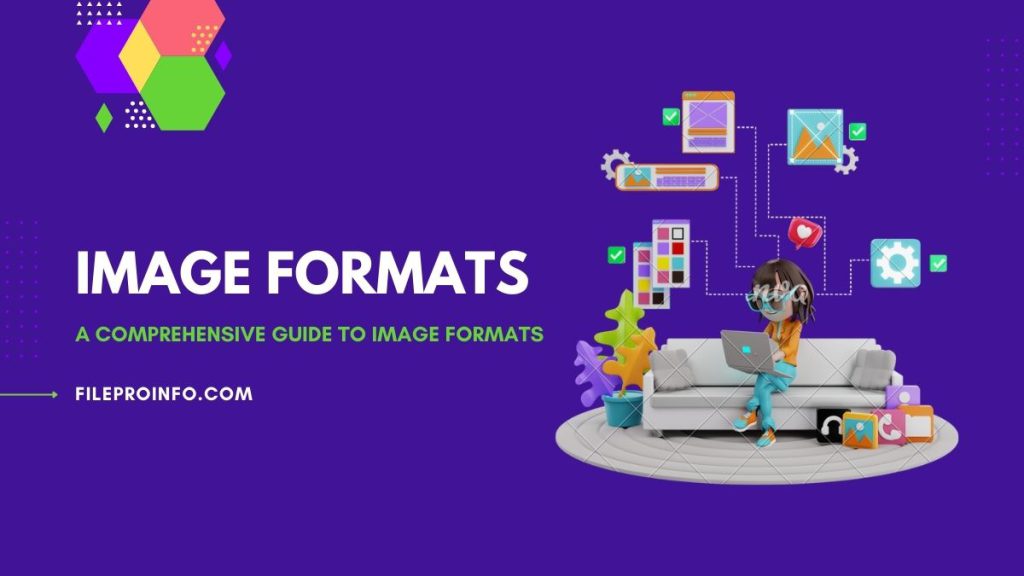 A Comprehensive Guide to Image Formats | FileProInfo Blogs