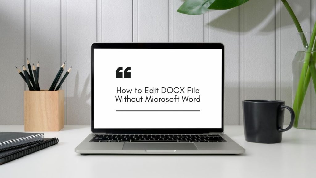 Postscript Without Word How to Edit DOCX File Without Microsoft Word | FileProInfo Blogs