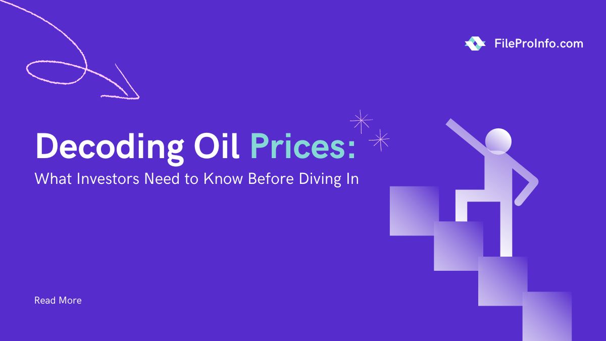 Decoding Oil Prices: What Investors Need to Know Before Diving In