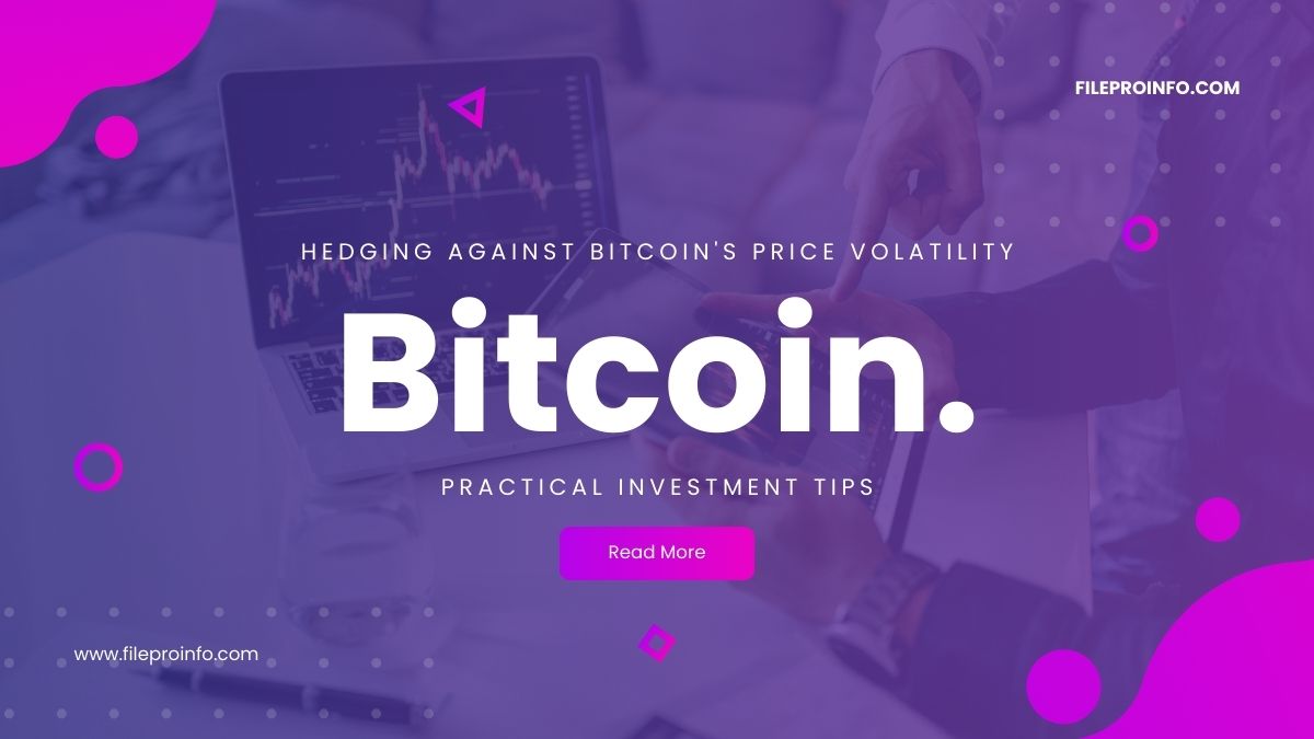 Hedging Against Bitcoin's Price Volatility: Practical Investment Tips
