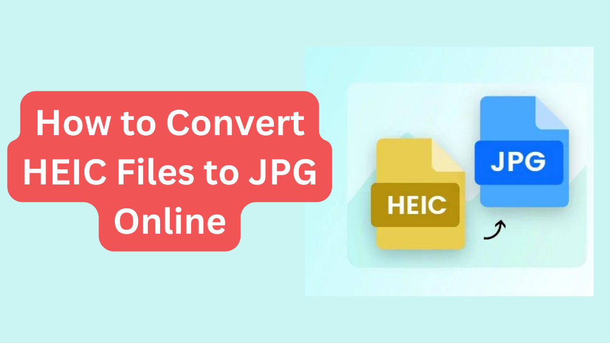 How to Convert HEIC Files to JPG Online