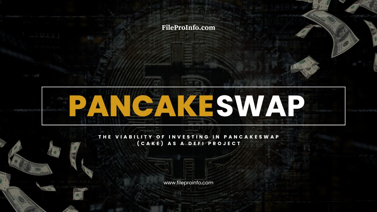 The Viability of Investing in PancakeSwap (CAKE) as a DeFi Project