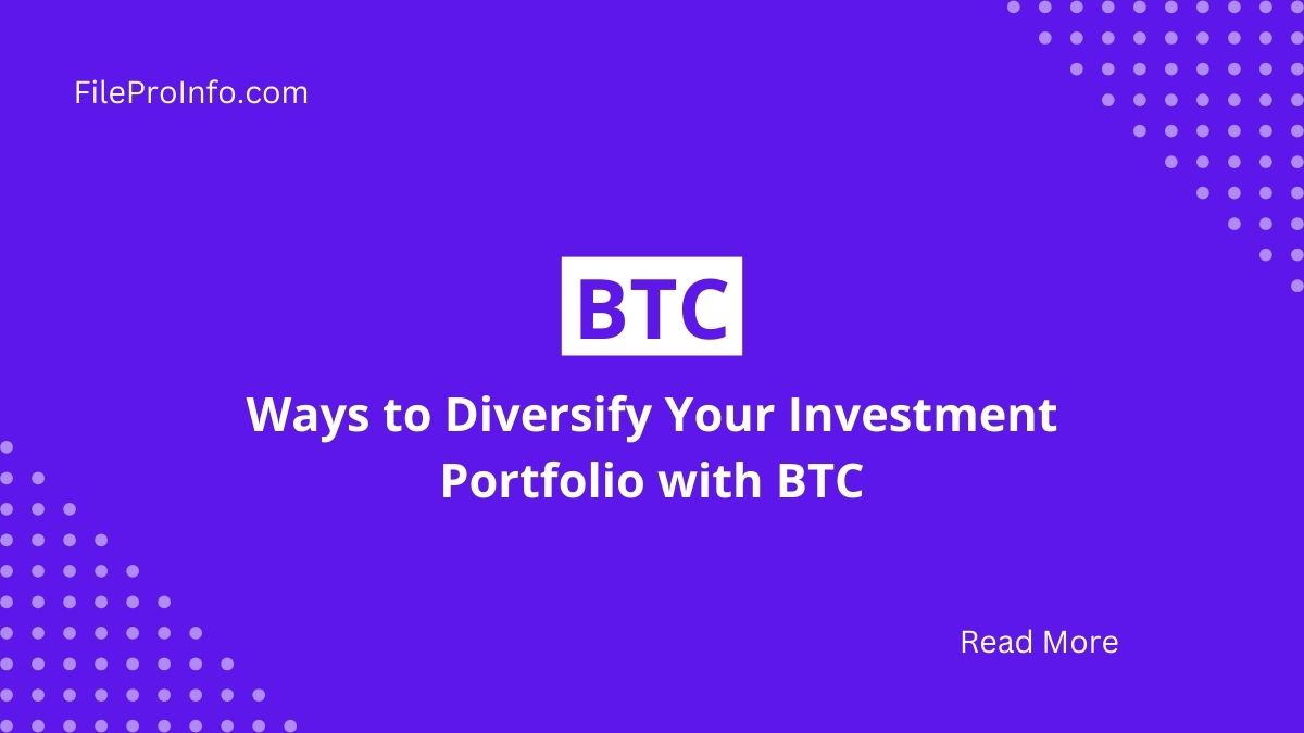 Ways to Diversify Your Investment Portfolio with BTC