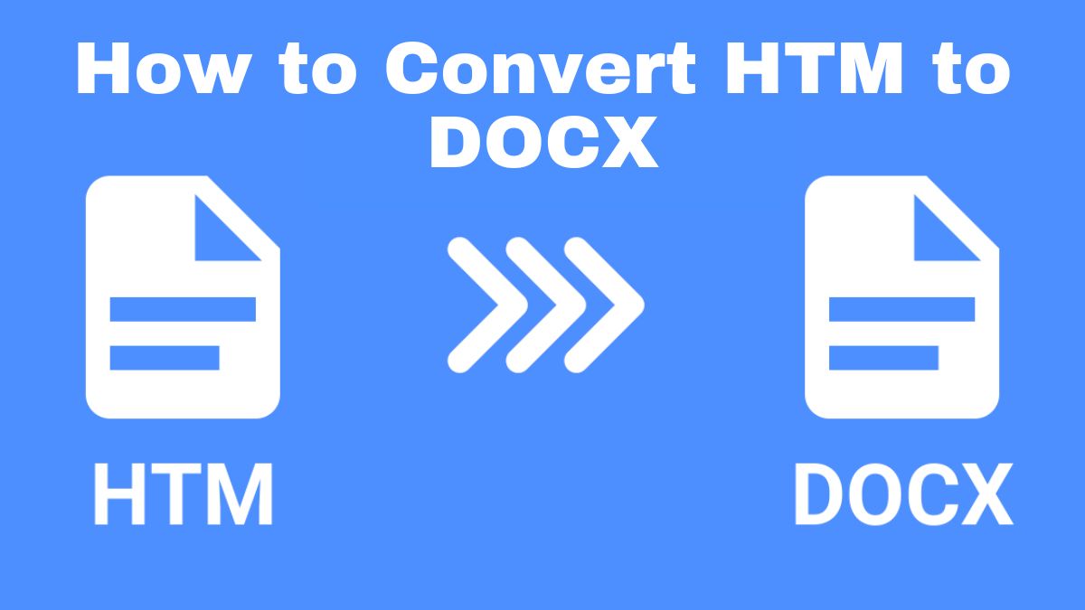 How to Convert HTM to DOCX: A Step-by-Step Guide