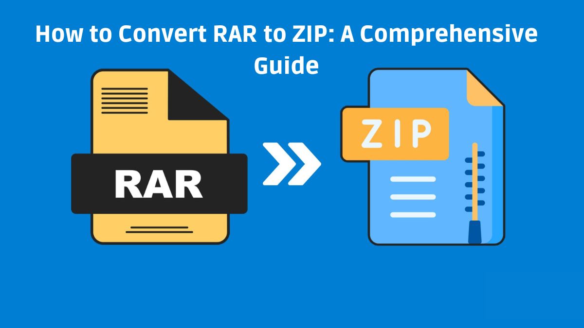 How to Convert RAR to ZIP: A Comprehensive Guide