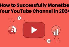 How to Successfully Monetize Your YouTube Channel in 2024