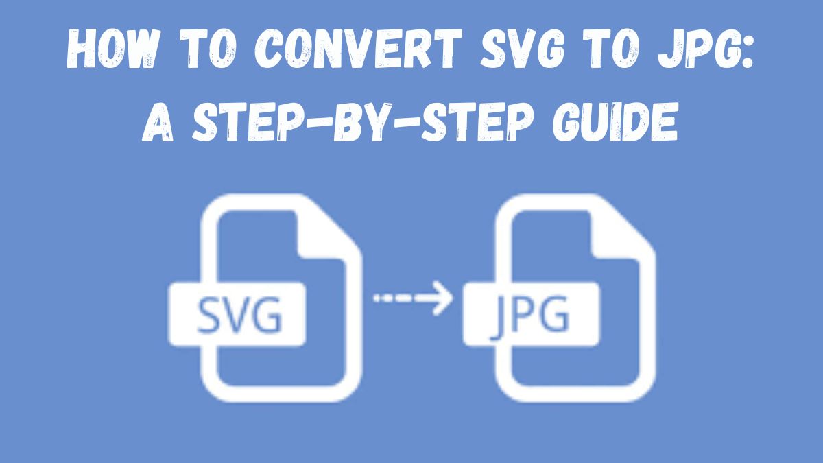 How to Convert SVG to JPG: A Step-by-Step Guide Using FileProInfo