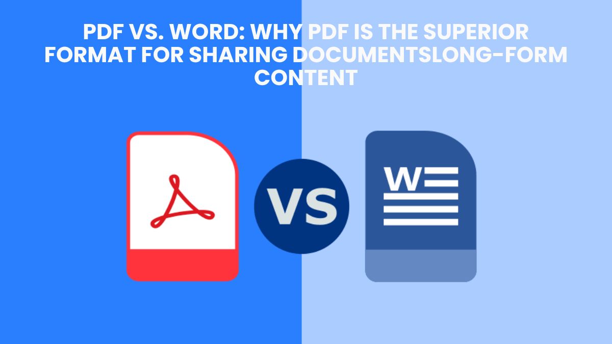 PDF vs. Word: Why PDF is the Superior Format for Sharing Documents