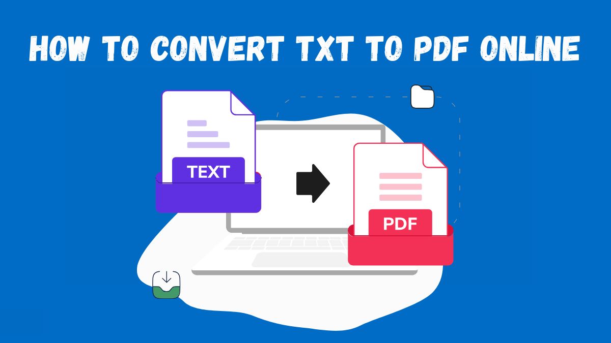 How to Convert TXT to PDF Online