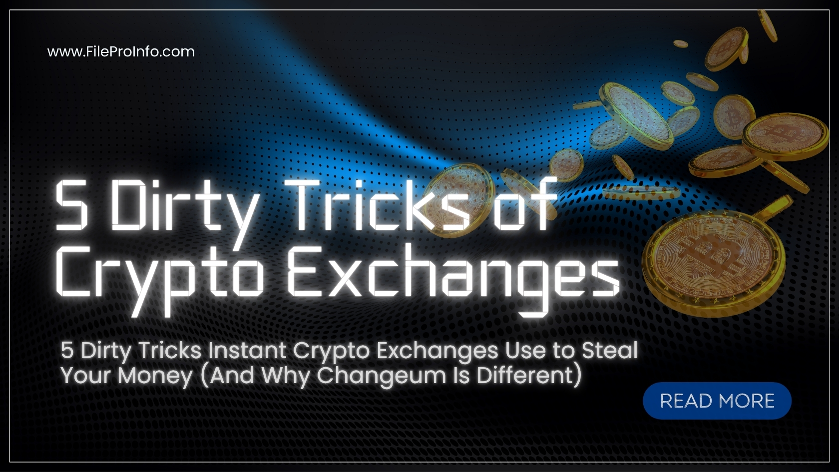 5 Dirty Tricks Instant Crypto Exchanges Use to Steal Your Money - And Why Changeum Is Different - Fileproinfo Blog.jpg