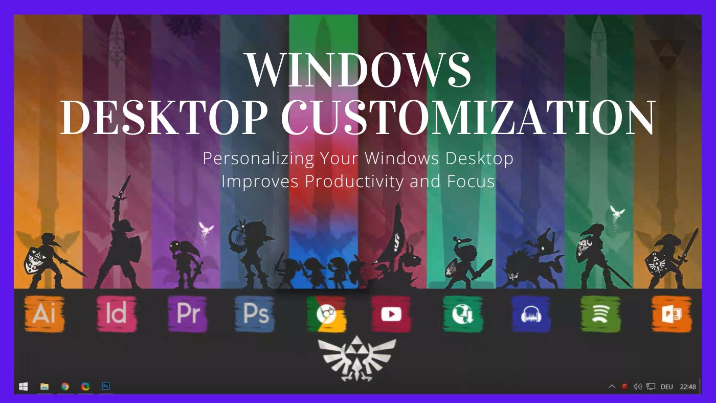 Desktop Customization Software: How Personalizing Your Windows Desktop Improves Productivity and Focus