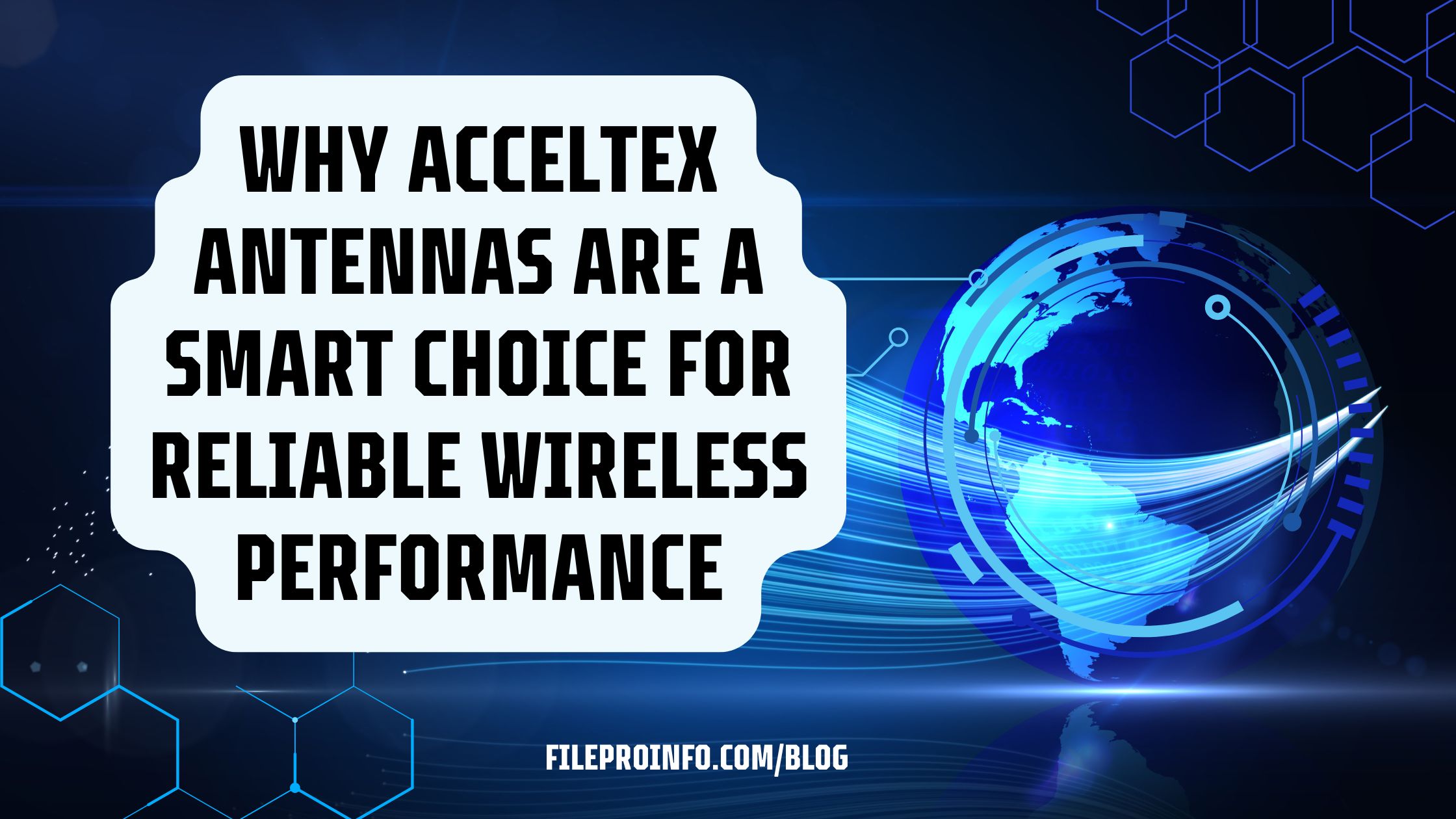Why AccelTex Antennas Are a Smart Choice for Reliable Wireless Performance